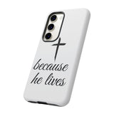 Because He Lives Tough Case