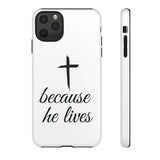 Because He Lives Tough Case iPhone 11 Pro Max Glossy