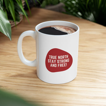 Faith Culture – True North Stay Strong and Free Mug – 11oz & 15oz | Bold Canadian Motto Cup 11oz
