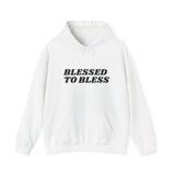 Blessed to Bless Hoodie Christian Unisex Sweatshirt – Inspirational Faith Apparel White