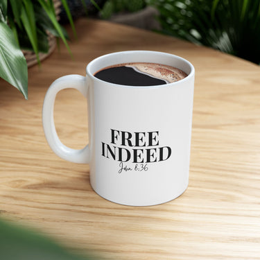 Faith Culture - Free Indeed Christian Mug, 11oz & 15oz | John 8:36 Scripture Mug