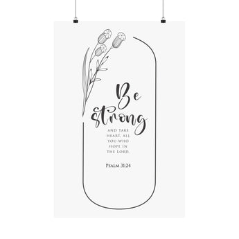 Faith Culture Be Strong And Take Heart Psalm 31:24 Christian Matte Poster | Minimal Typography Scripture Wall Art Print