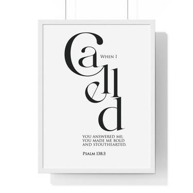 When I Called framed Christian wall art inspired by Psalm 138:3, white frame with black and white scripture typography