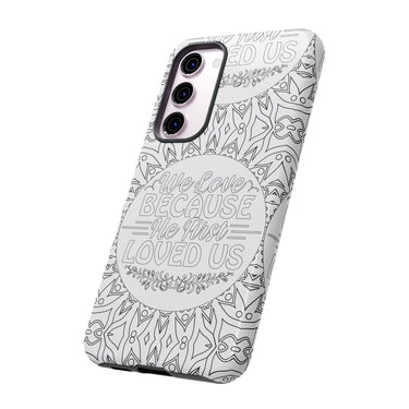 We Love Because He First Loved Us Christian Tough Phone Case
