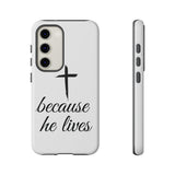Because He Lives Tough Case Samsung Galaxy S23 Glossy