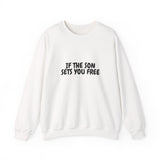 Faith Culture – If the Son Sets You Free Unisex Crewneck Sweatshirt – White | Christian Comfort Wear Inspired by John 8:36