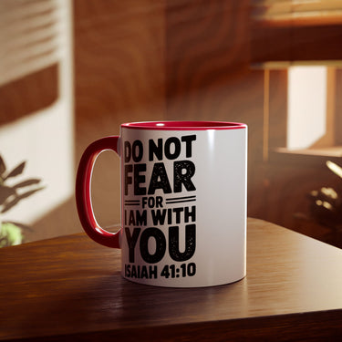 Faith Culture - Do Not Fear, For I Am With You - Isaiah 41:10 - Christian Accent Coffee Mug, 11oz