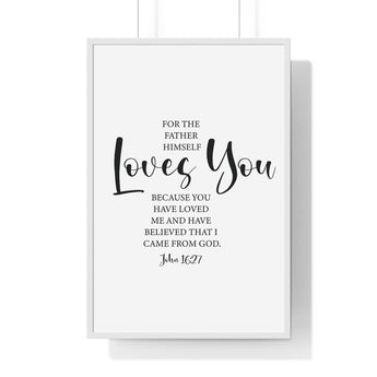 Faith Culture - John 16:27 Christian Scripture Wall Art The Father Loves You 24″ x 36″ White