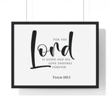 The Lord Is Good framed Christian wall art, Psalm 100:5, black lettering on white with a black wooden frame