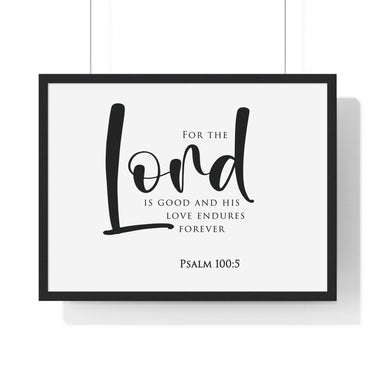 The Lord Is Good framed Christian wall art, Psalm 100:5, black lettering on white with a black wooden frame