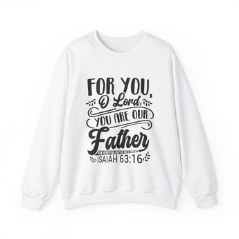 Faith Culture - Isaiah 63:16 - For You, O Lord, You Are Our Father - Christian Unisex Heavy Blend™ Crewneck Sweatshirt
