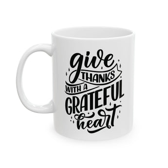 Faith Culture - Give Thanks with a Grateful Heart - Thanksgiving Christian Mug, 11oz and 15oz