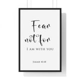 Fear Not framed Christian wall art inspired by Isaiah 41:10, black frame with black and white scripture typography
