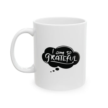 Faith Culture - I Am So Grateful - Christian Thanksgiving Mug, 11oz and 15oz