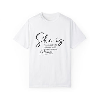 Faith Culture - Compassionate, Merciful, Sweet, Blessed, Trusting Mama Unisex Garment-Dyed T-shirt