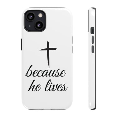 Because He Lives Tough Case iPhone 13 Glossy