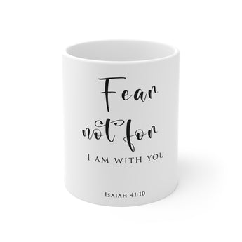 Faith Culture Fear Not I Am With You Scripture Mug – White | Isaiah 41:10 Christian Coffee Cup