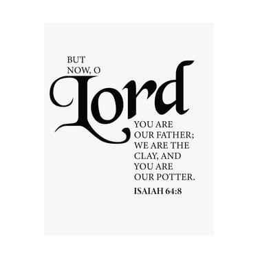 Faith Culture - Lord You Are Our Father Christian Poster Isaiah 64:8 Scripture Wall Art 16″ x 20″ Matte