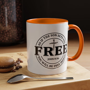 Faith Culture - Free Indeed John 8:36 Christian Accent Mug, 11oz & 15oz | So If the Son Sets You Free 11oz Orange