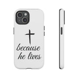 Because He Lives Tough Case iPhone 15 Matte