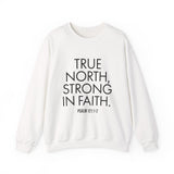 True North Strong in Faith Christian Sweatshirt | Psalm 121:1-2 Scripture Apparel White