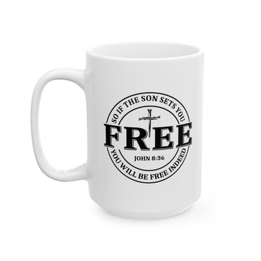 Faith Culture – Set Free John 8:36 Christian Coffee Mug – Bold Cross Scripture Design, 11oz & 15oz 15oz