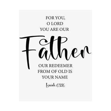 Faith Culture - Isaiah 63:16 Christian Poster You Are Our Father Scripture Wall Art