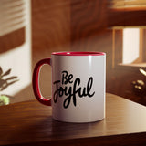 Faith Culture - Be Joyful - Christian Accent Coffee Mug, 11oz