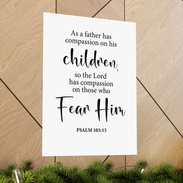 Faith Culture - Psalm 103:13 Christian Poster Father’s Compassion Scripture Wall Art