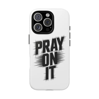 Faith Culture – Pray On It Christian Tough Phone Case iPhone 16 Pro Glossy