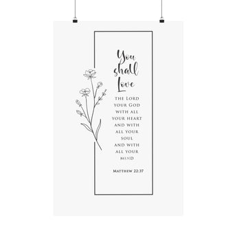 Faith Culture You Shall Love The Lord Your God Matthew 22:37 Christian Matte Poster | Minimal Floral Scripture Wall Art Print