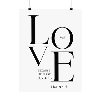 Faith Culture Love 1 John 4:19 Christian Matte Poster | Minimal Scripture Wall Art Print