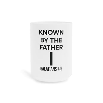 Faith Culture - Known by the Father Christian Mug - Galatians 4:9 | Father’s Day Scripture Mug