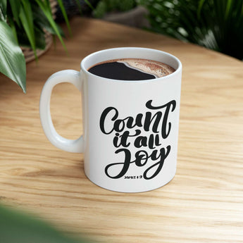 Faith Culture - Count it All Joy - James 1:2 -  Christian Ceramic Coffee Mug 11oz