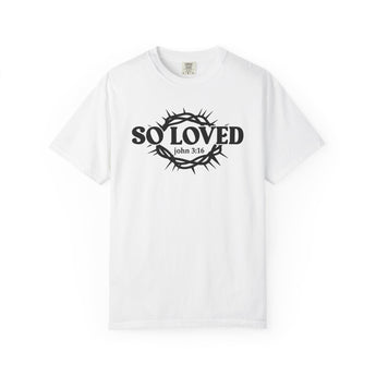 Faith Culture - So Loved John 3:16 Garment Dyed T Shirt – White | Crown of Thorns Christian Comfort Colors Tee