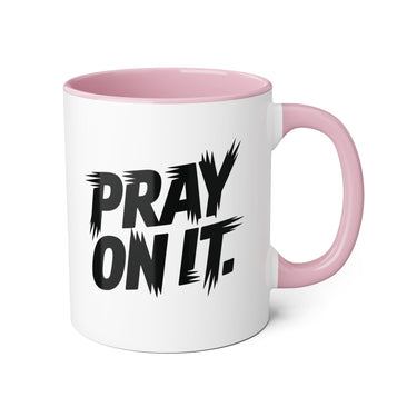 Faith Culture - Pray On It - Christian Accent Coffee Mug, 11oz Pink 11oz