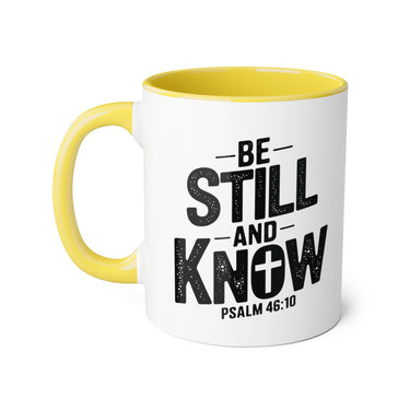 Faith Culture - Be Still and Know - Psalm 46:10 - Christian Accent Coffee Mug, 11oz