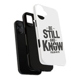 Faith Culture – Be Still and Know Psalm 46:10 Christian Tough Phone Case