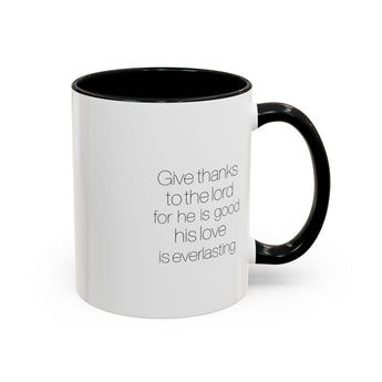 Faith Culture - Give Thanks to the Lord - Psalm 136:1 Christian Accent Coffee Mug, 11oz and 15oz