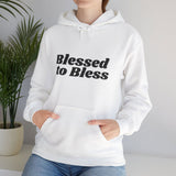 Blessed to Bless Hoodie Christian Unisex Sweatshirt Inspirational Faith Wear