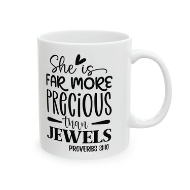 Faith Culture -She is Far More Precious than Jewels- Proverbs 31:10 Christian Ceramic Mug 11oz 11oz