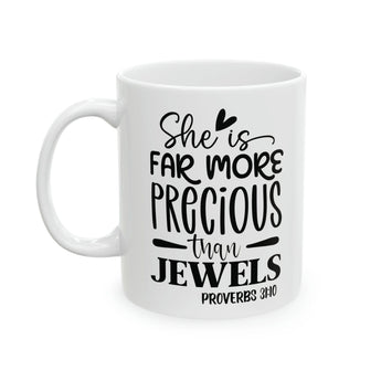 Faith Culture -She is Far More Precious than Jewels- Proverbs 31:10 Christian Ceramic Mug 11oz