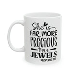 Faith Culture -She is Far More Precious than Jewels- Proverbs 31:10 Christian Ceramic Mug 11oz