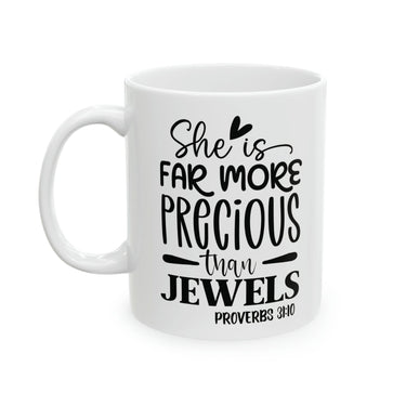 Faith Culture -She is Far More Precious than Jewels- Proverbs 31:10 Christian Ceramic Mug 11oz