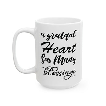 Faith Culture - A Grateful Heart Sees Many Blessings - Thanksgiving Christian Mug, 11oz and 15oz 15oz