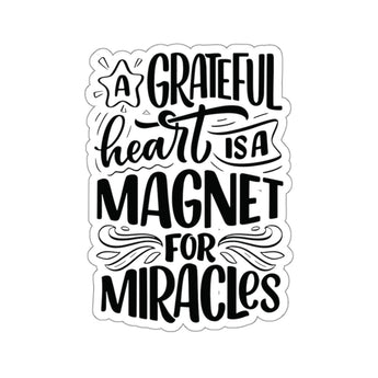 Faith Culture - A Grateful Heart is a Magnet for Miracles - Christian Thanksgiving Vinyl Sticker 3" × 3" White