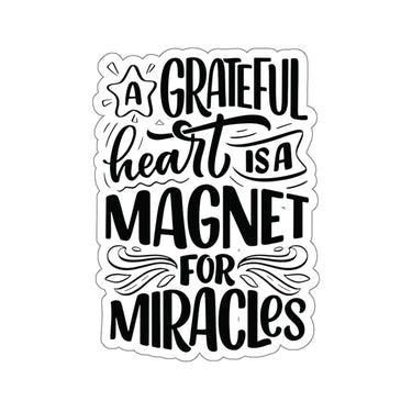 Faith Culture - A Grateful Heart is a Magnet for Miracles - Christian Thanksgiving Vinyl Sticker 6" × 6" White