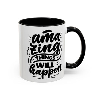 Faith Culture - Amazing Things Will Happen - Christian Accent Coffee Mug, 11oz and 15oz 11oz Black