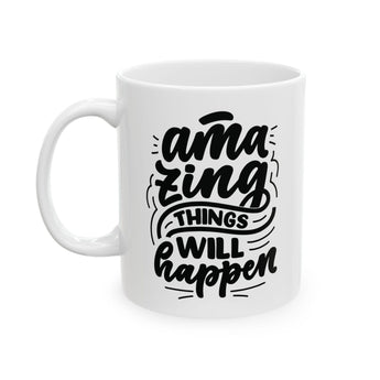 Faith Culture - Amazing Things Will Happen - Thanksgiving Inspirational Christian Mug, 11oz and 15oz 11oz