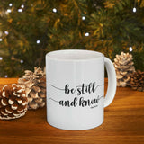 Faith Culture - Be Still and Know - Psalm 46:10 - Christian Ceramic Coffee Mug, 11oz 11oz
